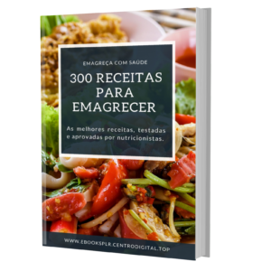 300 Receitas para Emagrecer + 2 bônus