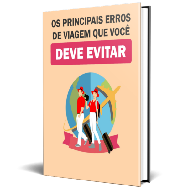 Os principais erros de viagem que você deve evitar